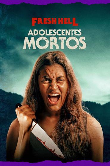 Fresh Hell: Adolescentes Mortos