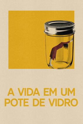 A Vida em um Pote de Vidro